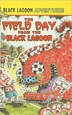 The Field Day from the Black Lagoon (Black Lagoon Adventures Series #6)