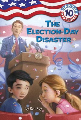 The Election-Day Disaster (Capital Mysteries Series #10)