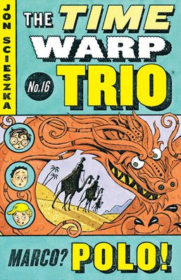 Marco? Polo! (The Time Warp Trio Series #16)
