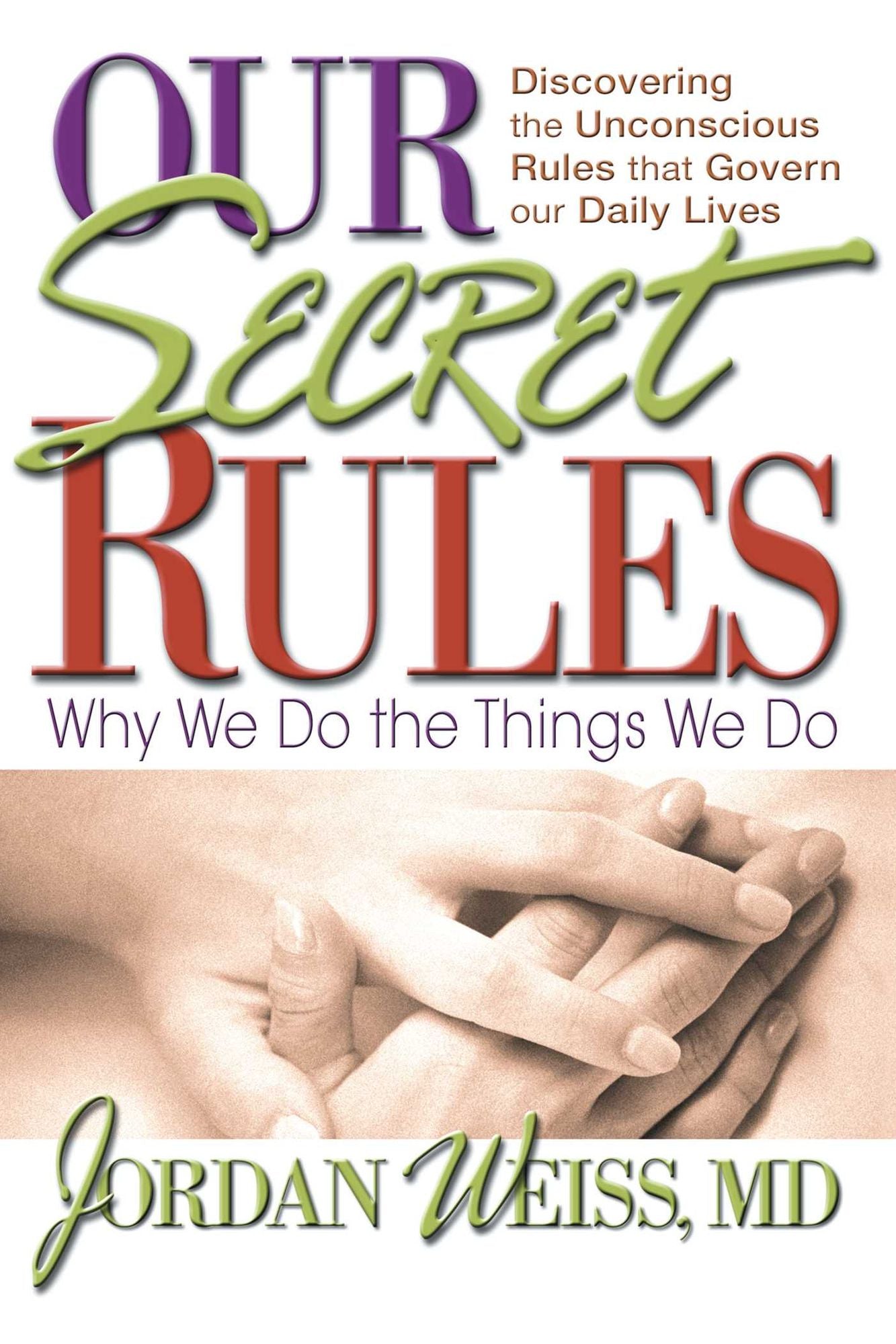 Our Secret Rules: Why We Do the Things We Do