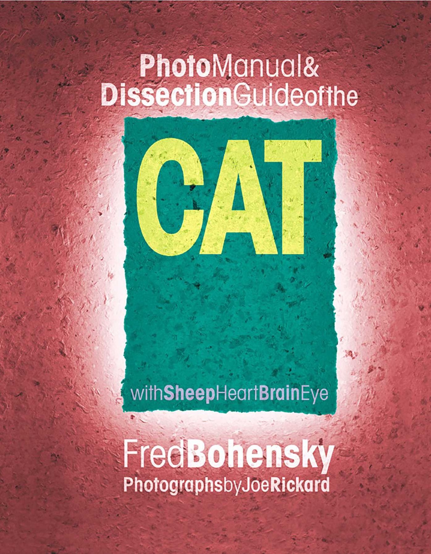 Photo Manual & Dissection Guide of the Cat: With Sheep Heart Brain Eye
