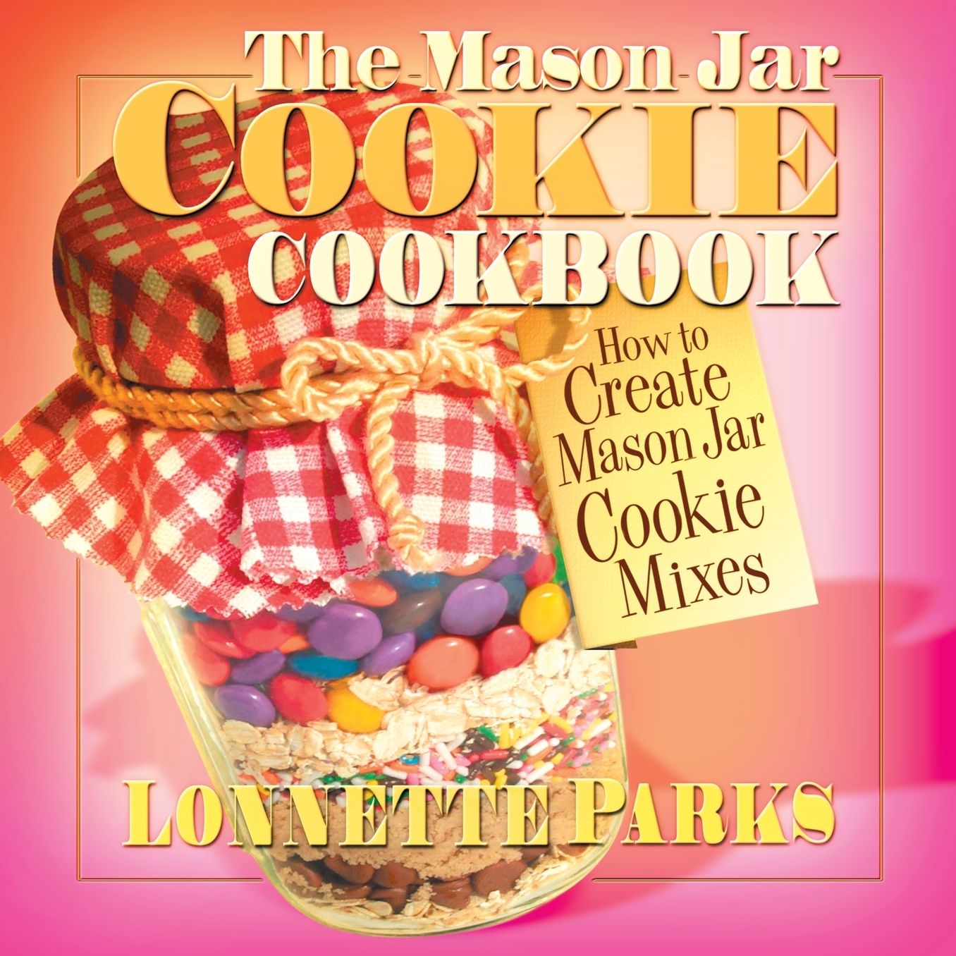 The Mason Jar Cookie Cookbook