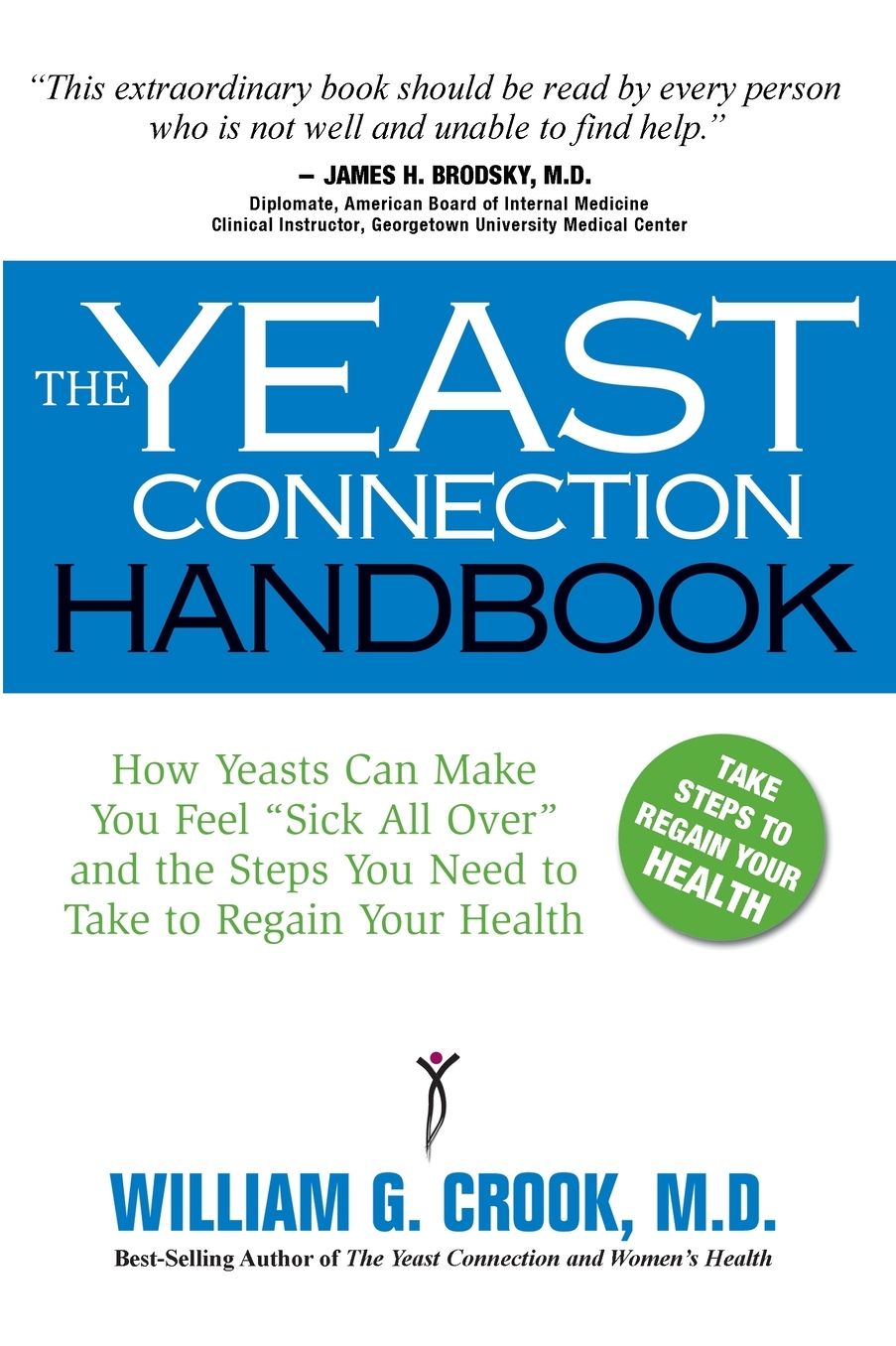 The Yeast Connection Handbook: How Yeasts Can Make You Feel "Sick All Over" and the Steps You Need to Take to Regain Your Health