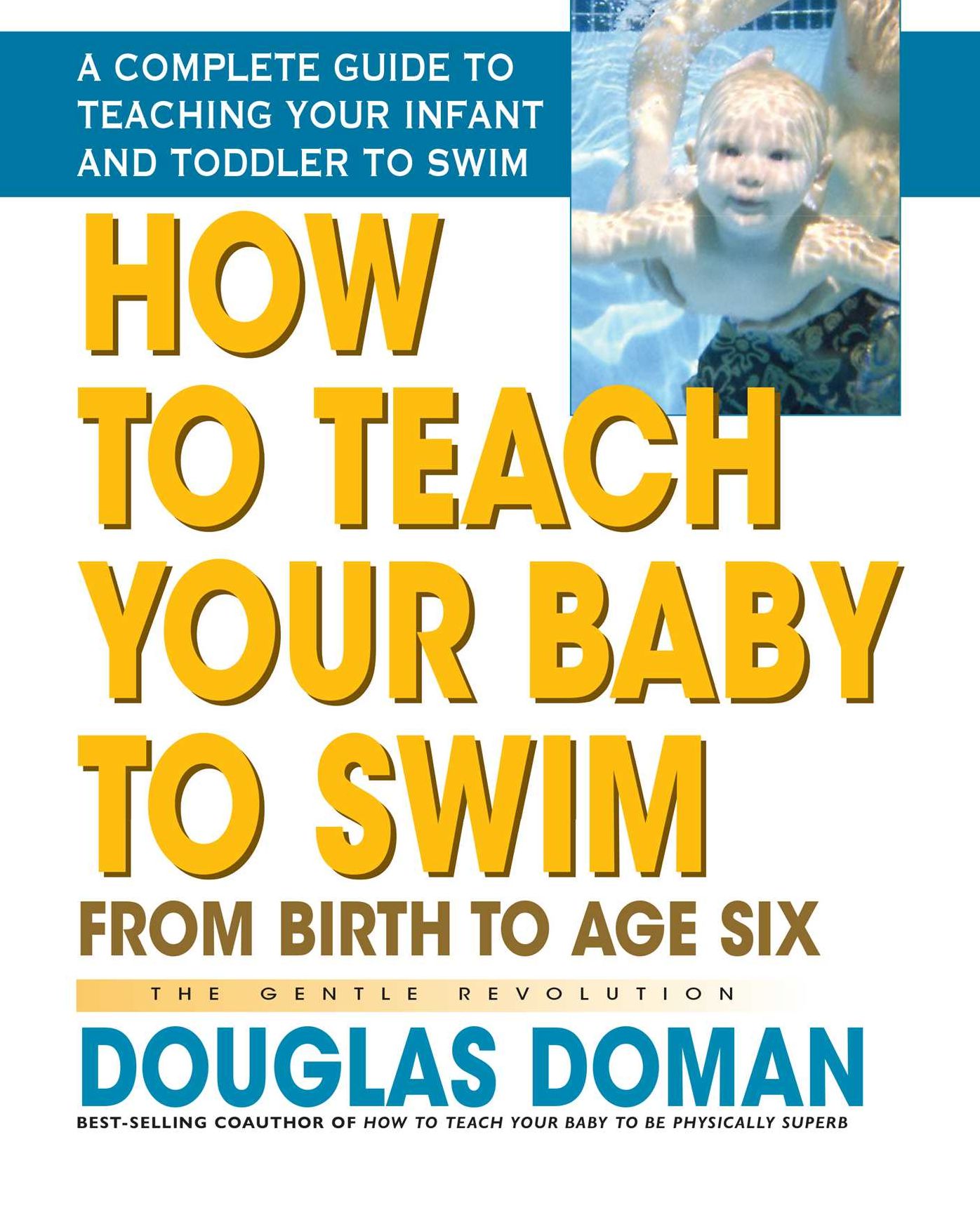 How to Teach Your Baby to Swim: From Birth to Age Six