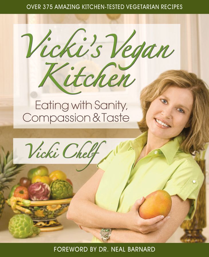 Vicki's Vegan Kitchen: Eating with Sanity, Compassion & Taste