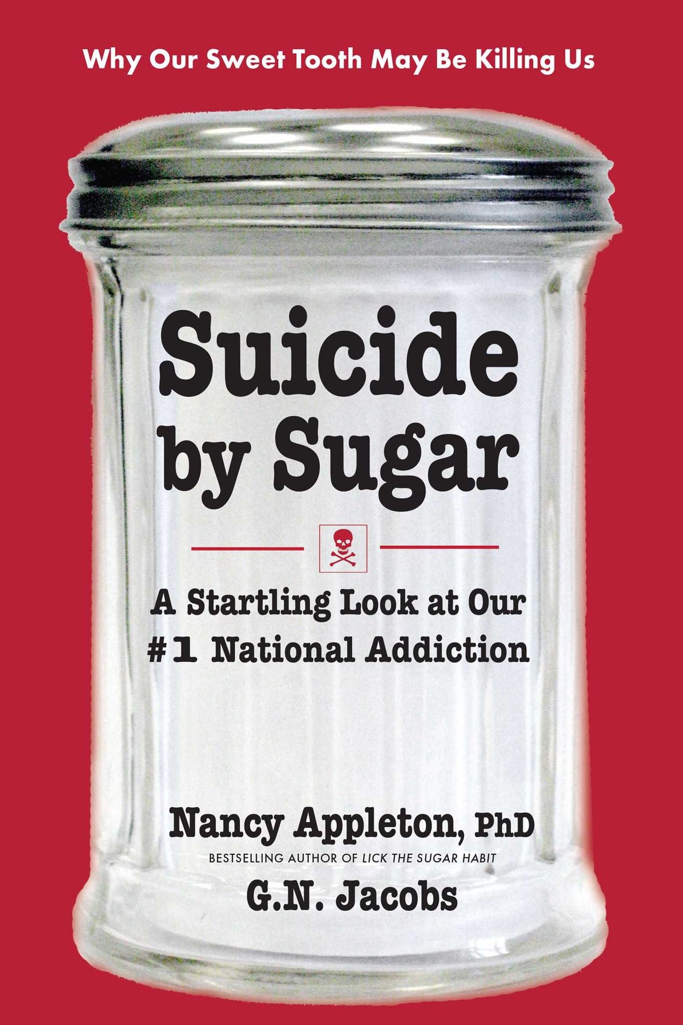 Suicide by Sugar: A Startling Look at Our #1 National Addiction