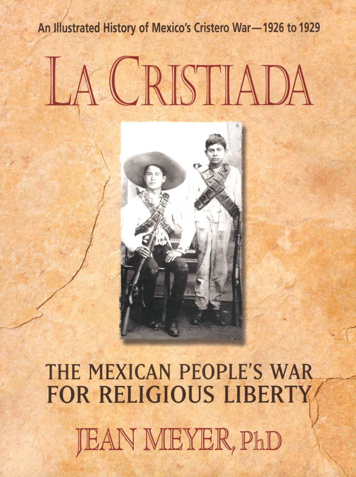 La Cristiada: The Mexican People's War for Religious Liberty
