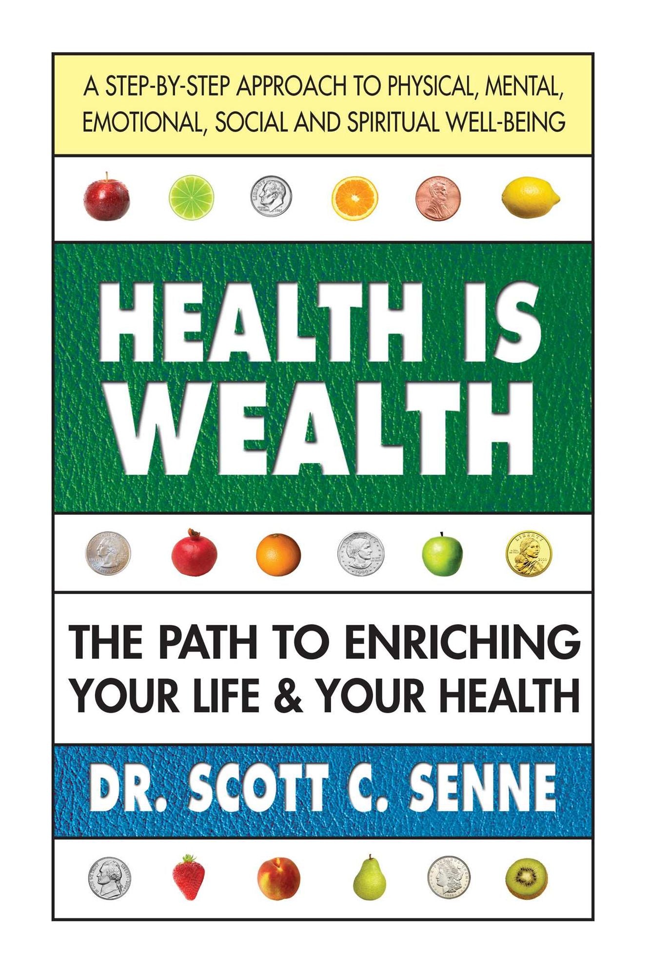 Health Is Wealth: How to Enrich Your Life and Your Health