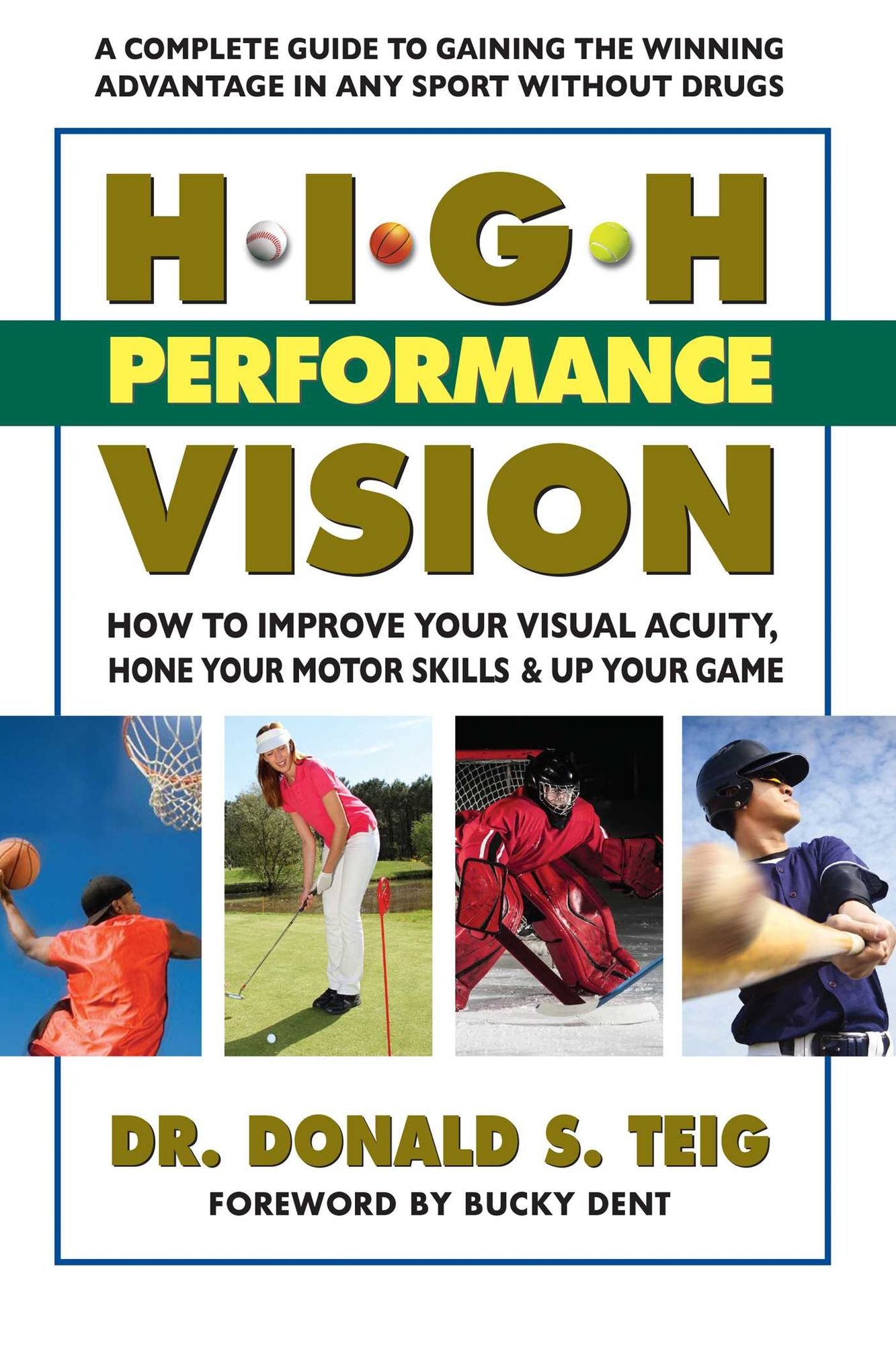High Performance Vision: How to Improve Your Visual Acuity, Hone Your Motor Skills & Up Your Game