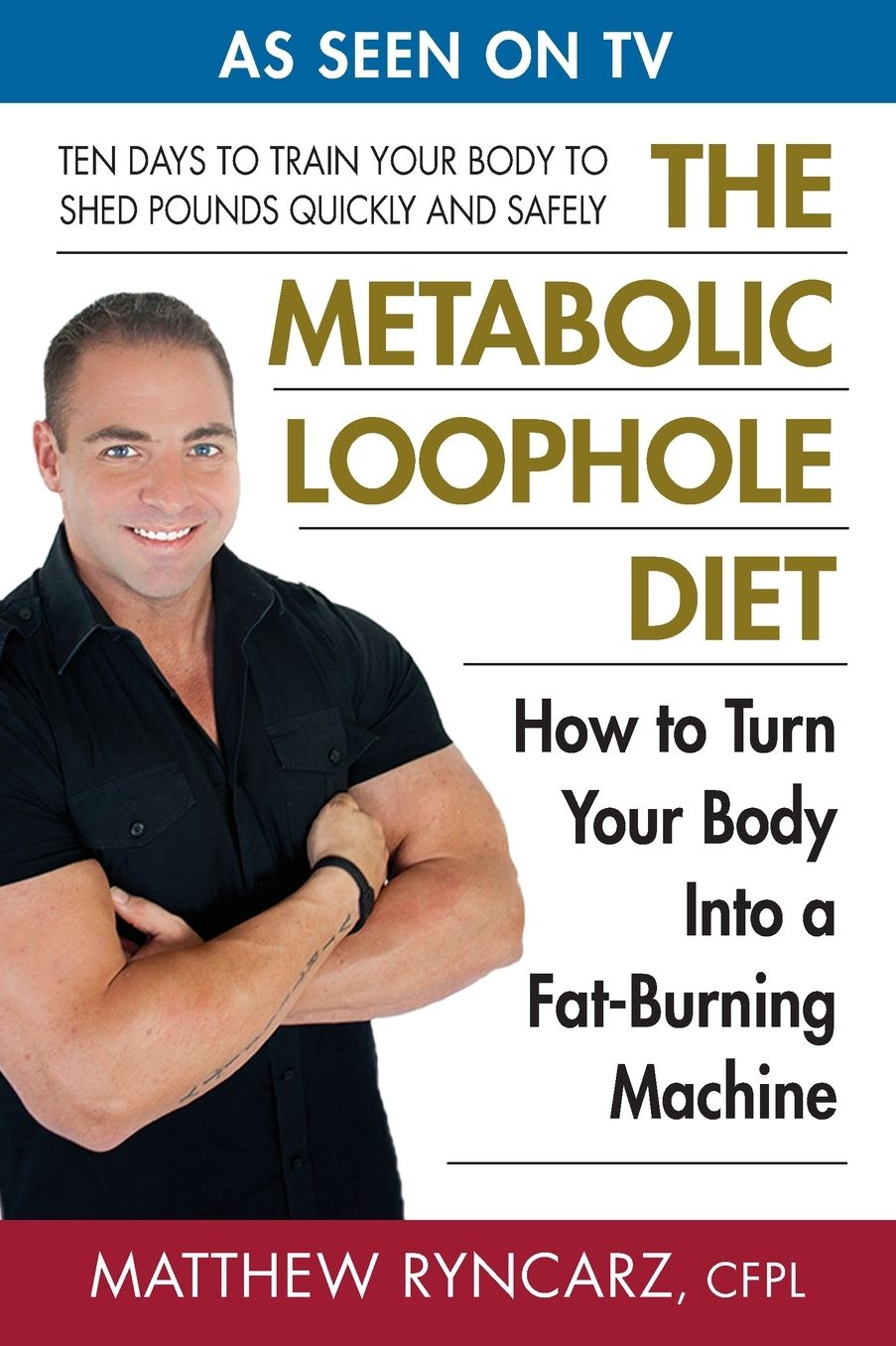 The Metabolic Loophole Diet: How to Turn Your Body Into a Fat-Burning Machine