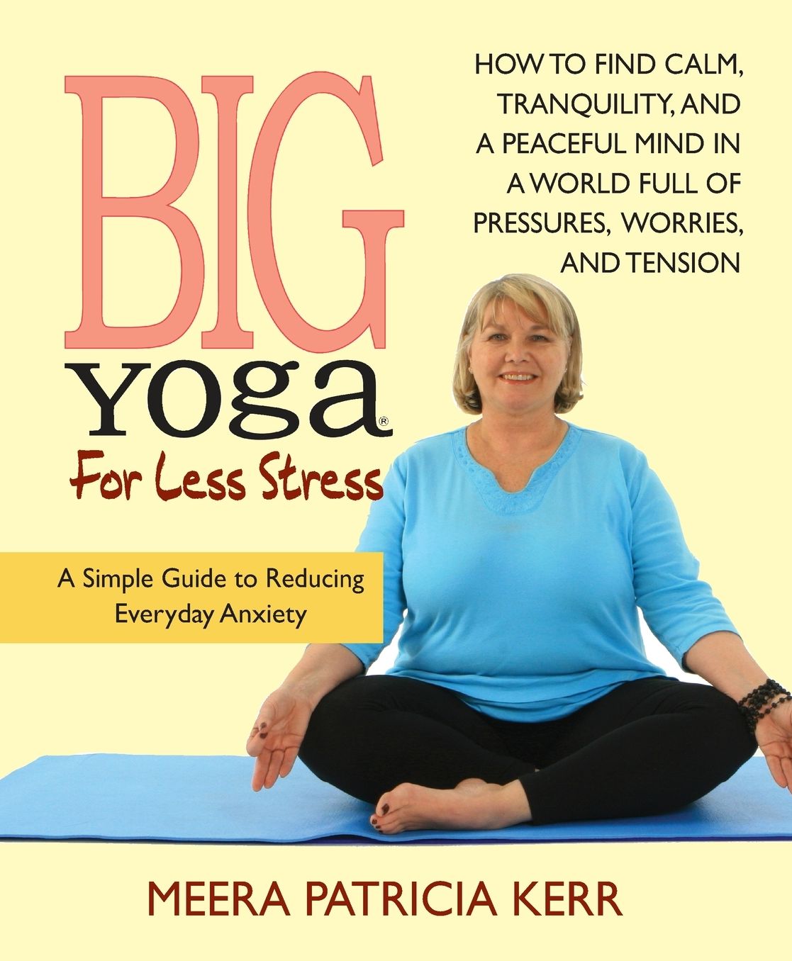 Big Yoga For Less Stress: A Simple Guide to Reducing Everyday Anxiety