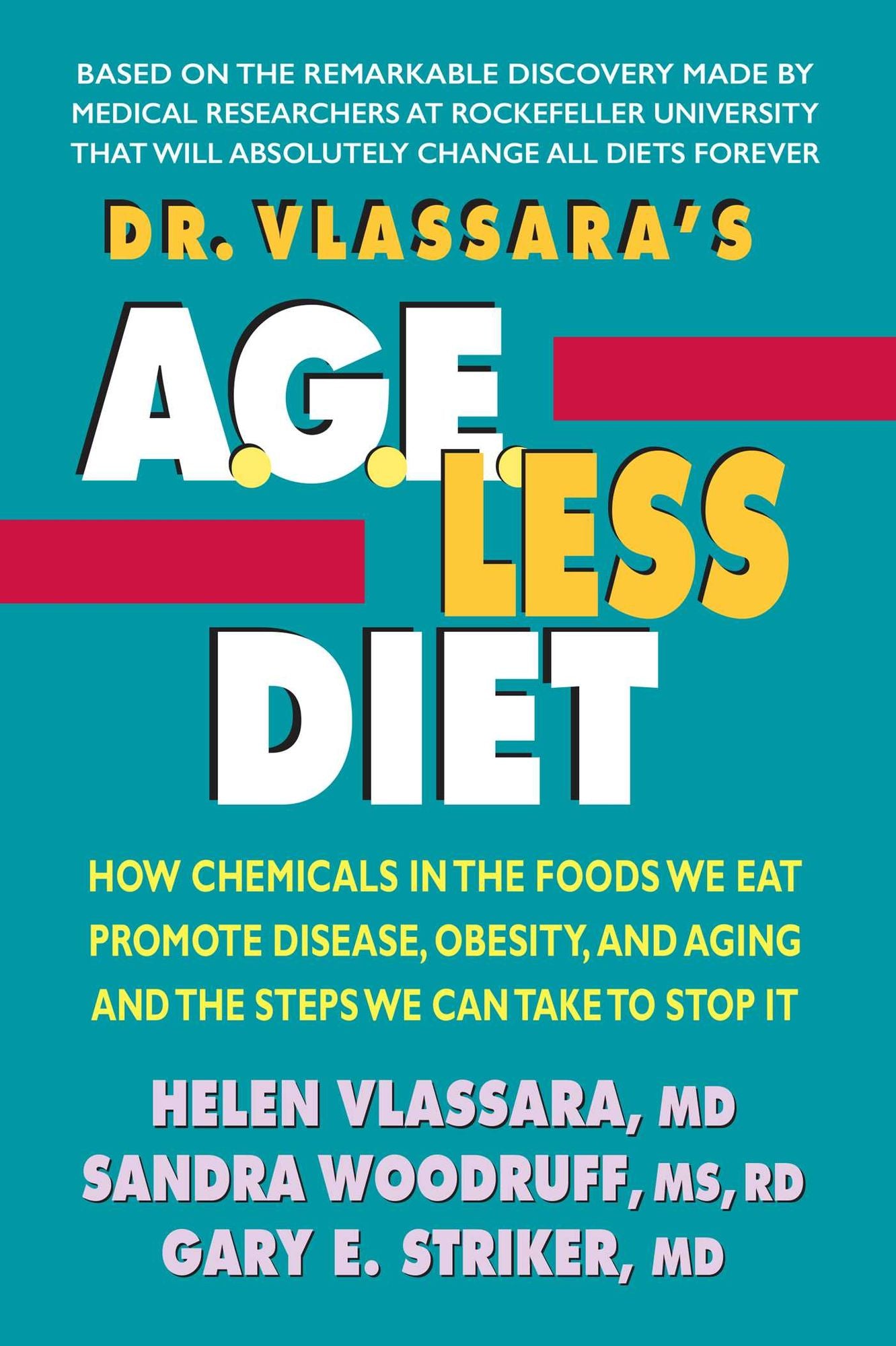 Dr. Vlassara's AGE-Less Diet: How a Chemical in the Foods We Eat Promotes Disease, Obesity, and Aging and the Steps We Can Take to Stop It