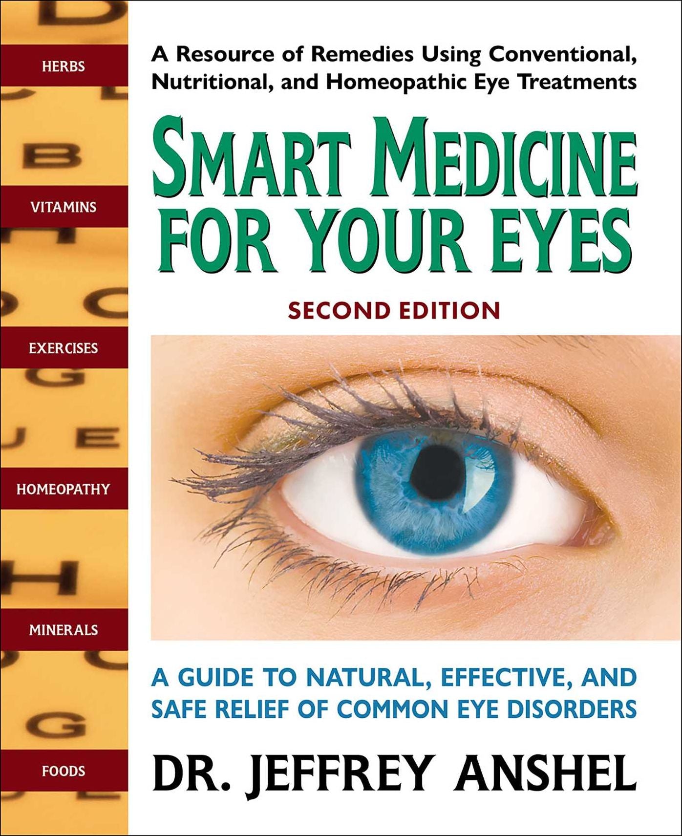 Smart Medicine for Your Eyes - Second Edition: A Guide to Natural, Effective, and Safe Relief of Common Eye Disorders