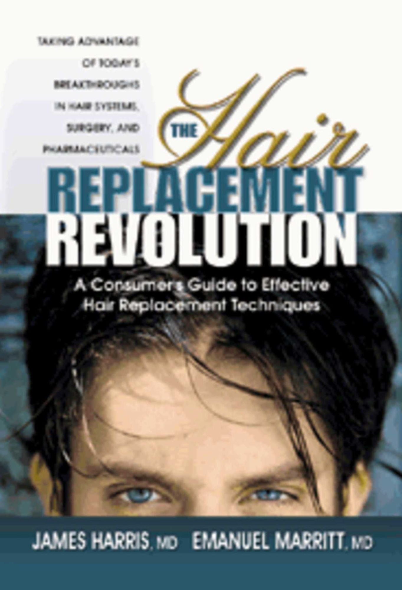 The Hair Replacement Revolution: A Consumer's Guide to Effective Hair Replacement Techniques