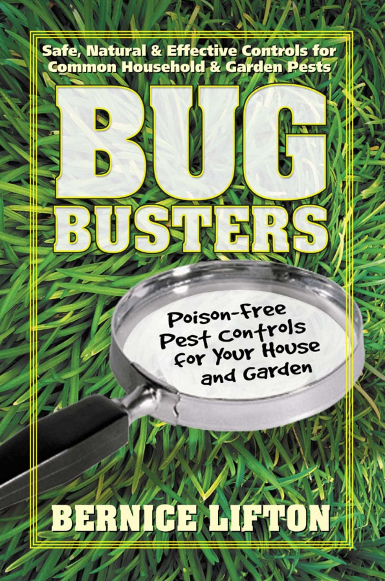 Bug Busters: Poison-Free Pest Controls for Your House and Garden