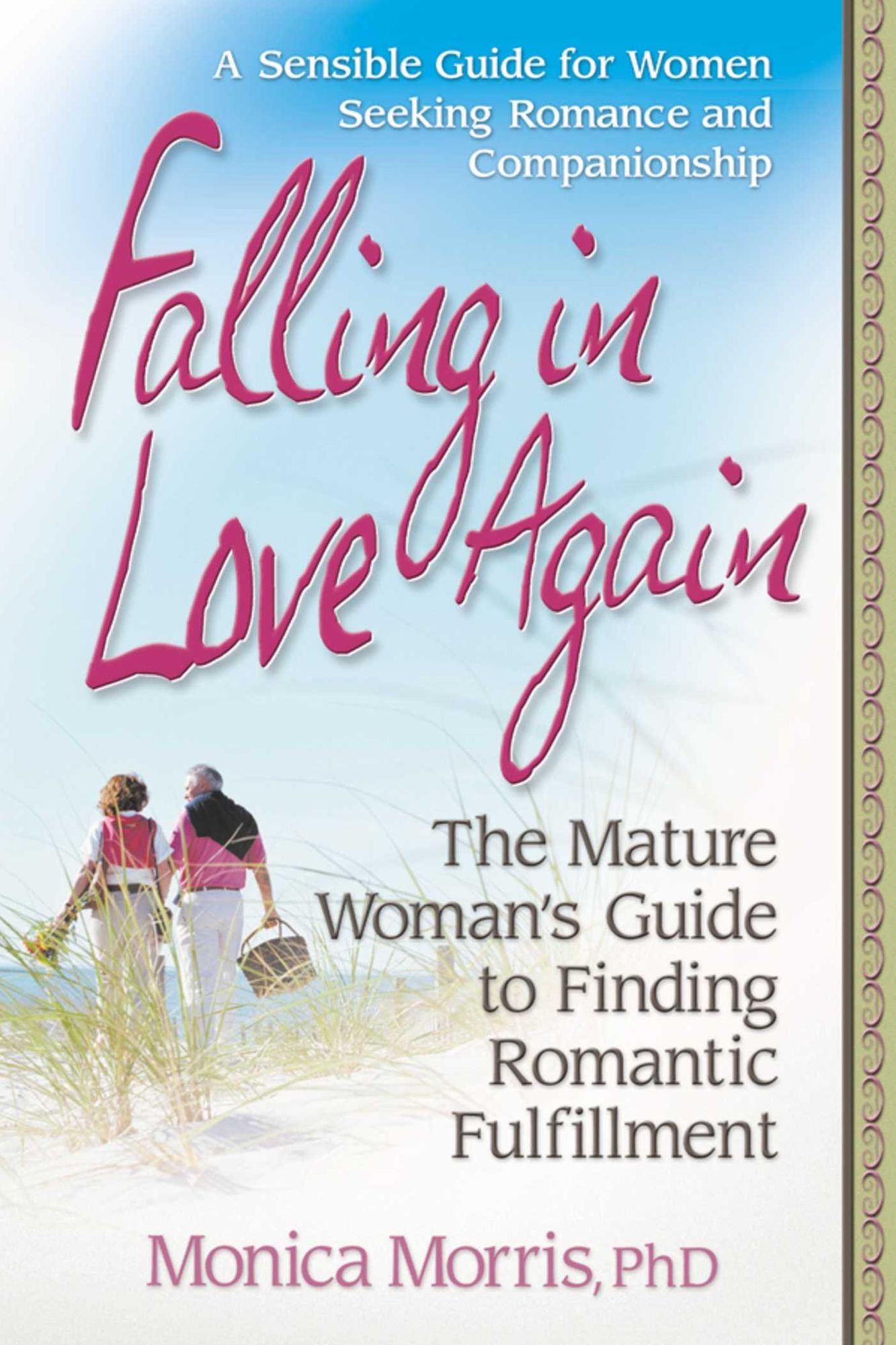Falling in Love Again: The Mature Woman's Guide to Finding Romantic Fulfillment