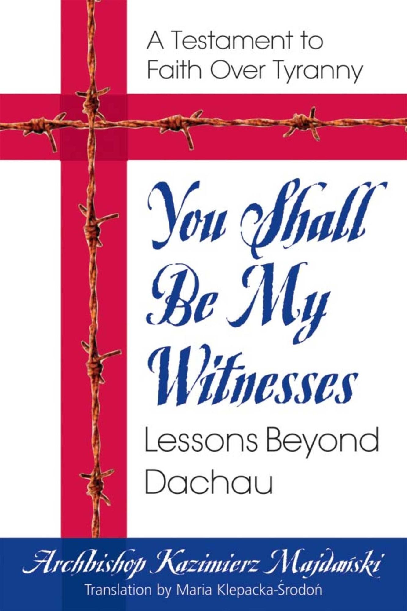 You Shall Be My Witnesses: Lessons Beyond Dachau