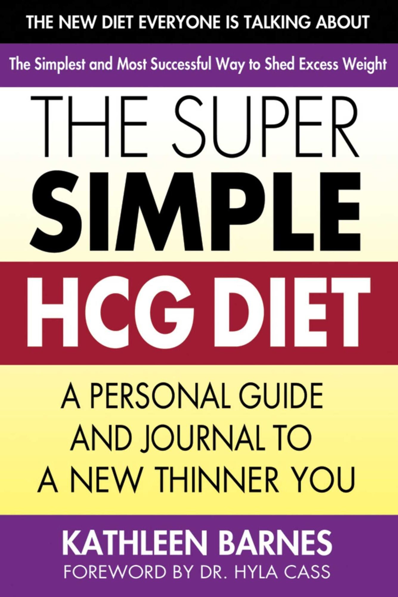 The Super Simple HCG Diet: A Personal Guide and Journal to a New Thinner You