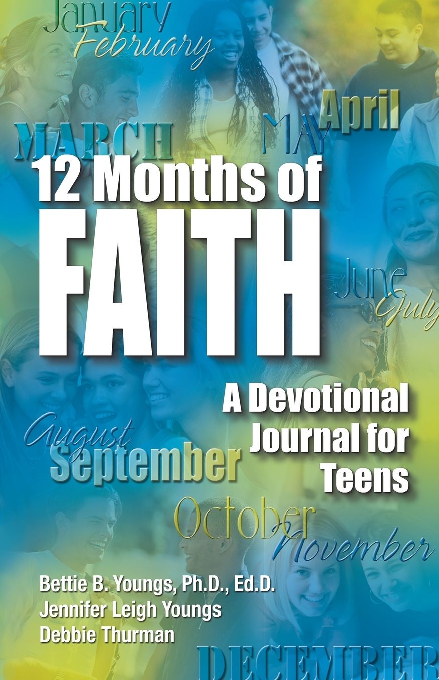 12 Months Of Faith: A Devotional Journal for Teens