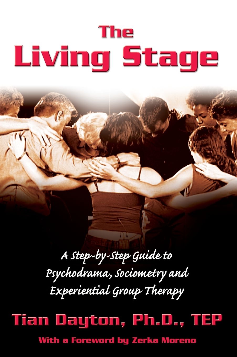The Living Stage: A Step-by-Step Guide to Psychodrama, Sociometry and Group Psychotherapy