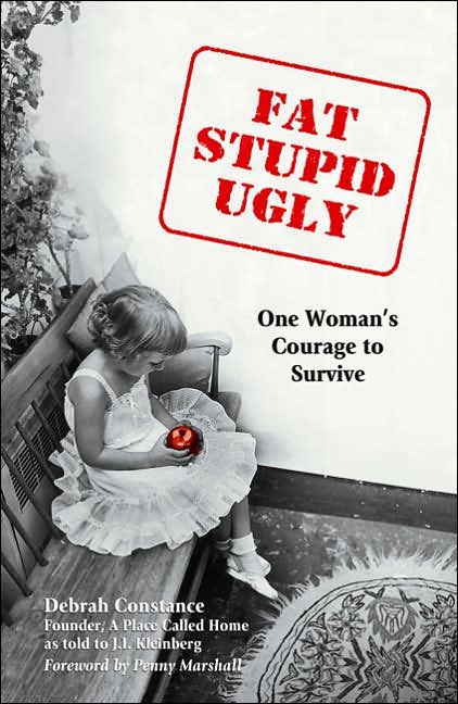 Fat, Stupid, Ugly: One Woman's Courage to Survive