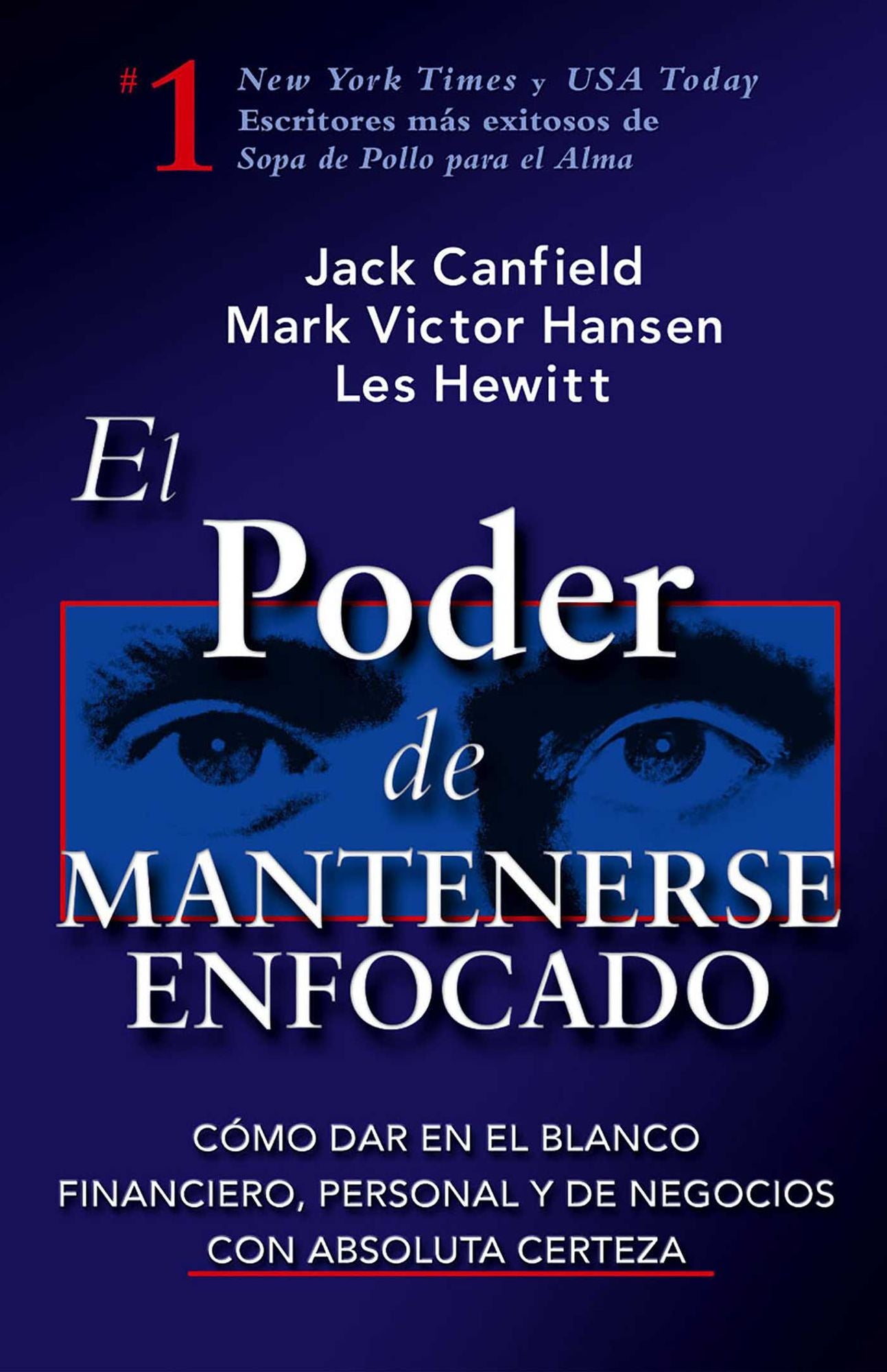 El poder de mantenerse enfocado (The Power of Focus)