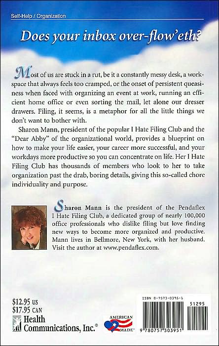 I Hate Filing: Everything You Need to Get Organized for Success and Sanity at Home, on the Run and in the Office
