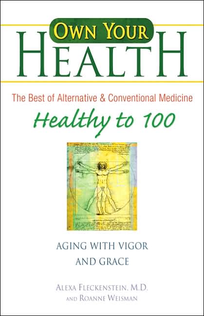 Own Your Health: Healthy to 100: Aging with Vigor and Grace