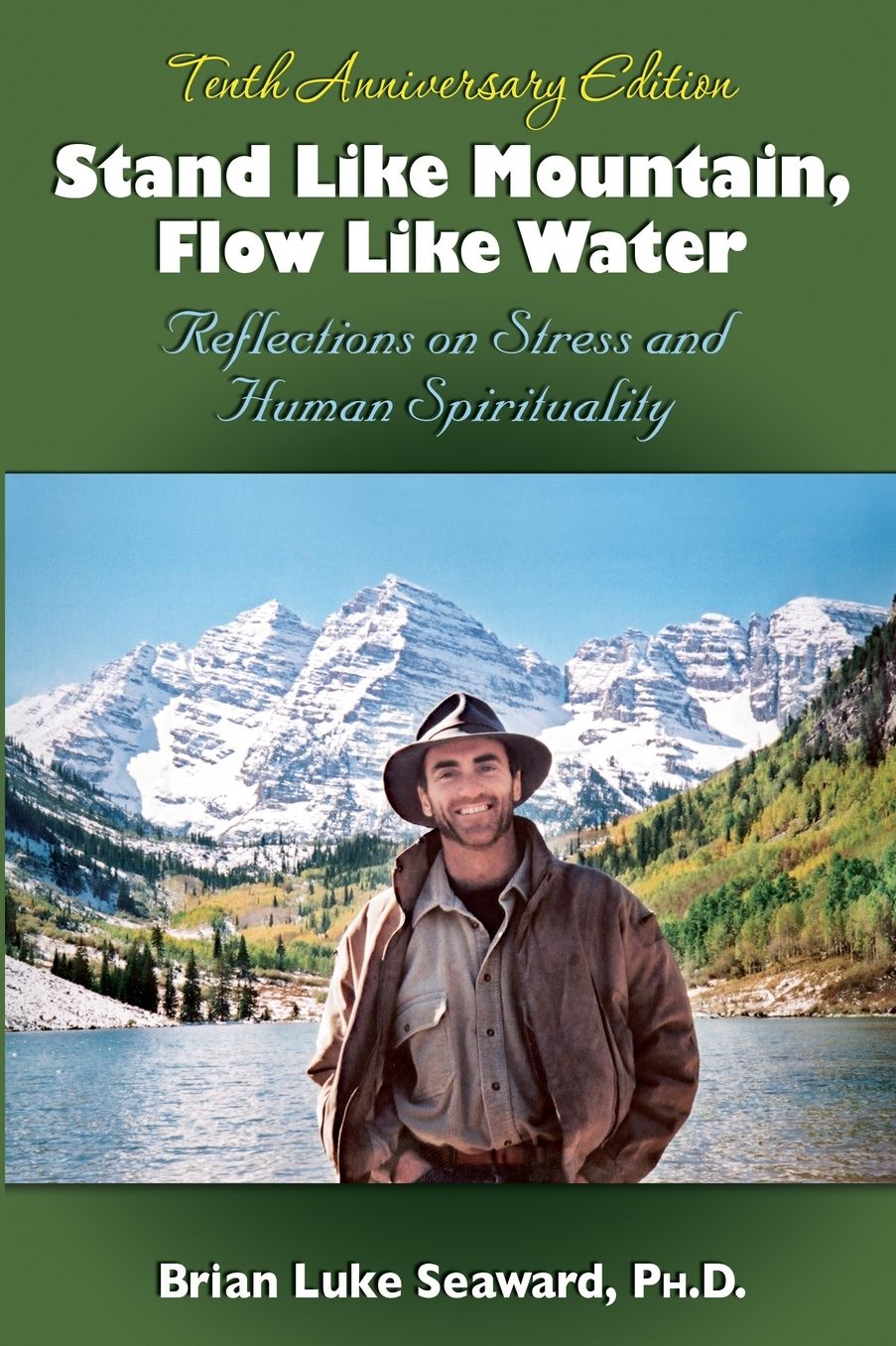 Stand Like Mountain, Flow Like Water: Reflections on Stress and Human Spirituality Revised and Expanded Tenth Anniversary Edition
