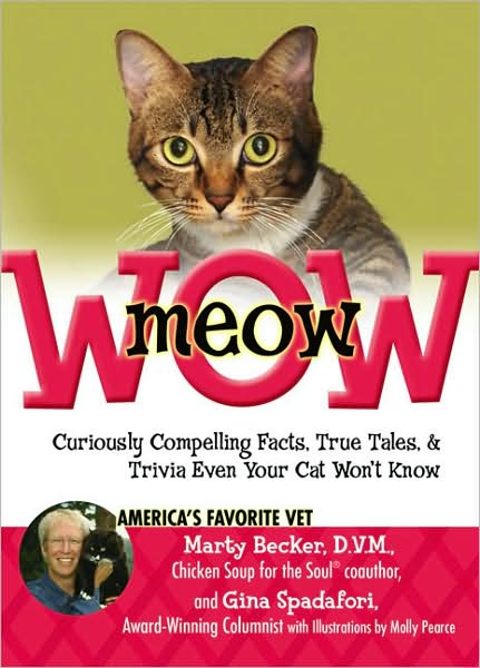 meowWOW!: Curiously Compelling Facts, True Tales, and Trivia Even Your Cat Won't Know