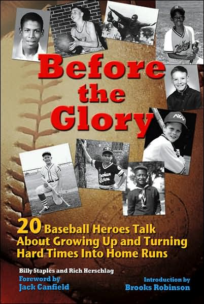 Before the Glory: 20 Baseball Heroes Talk About Growing Up and Turning Hard Times into Home Runs