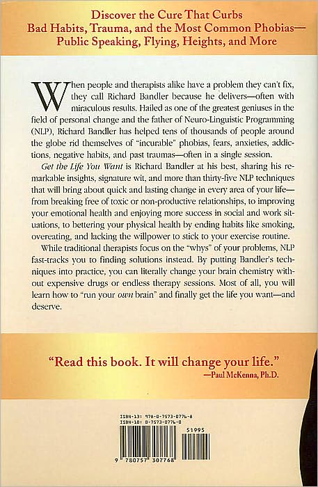 Get the Life You Want: The Secrets to Quick and Lasting Life Change with Neuro-Linguistic Programming