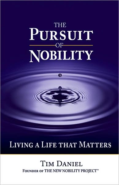 The Pursuit of Nobility: Living a Life That Matters