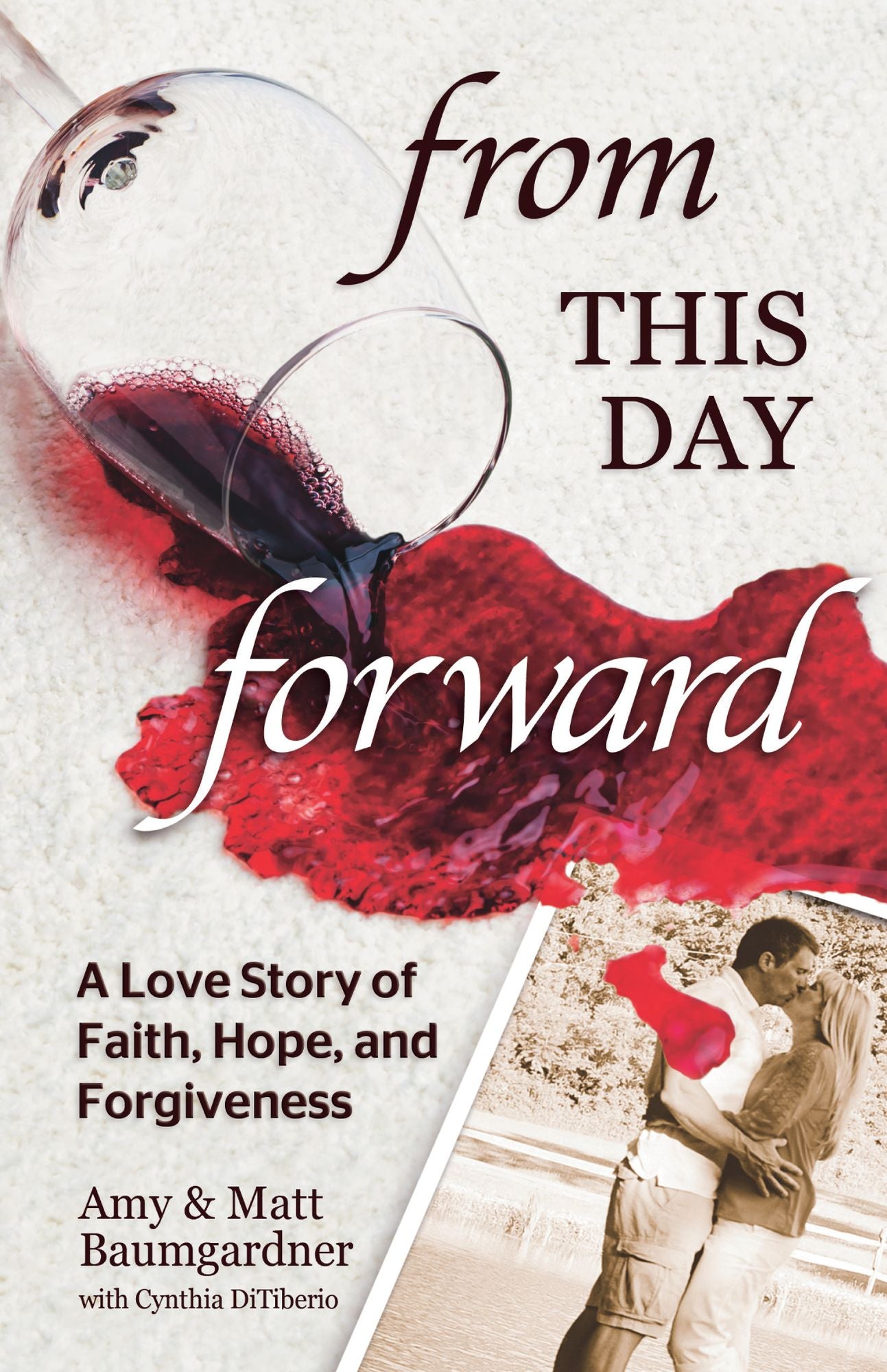 From this Day Forward: A Love Story of Faith, Hope, and Forgiveness