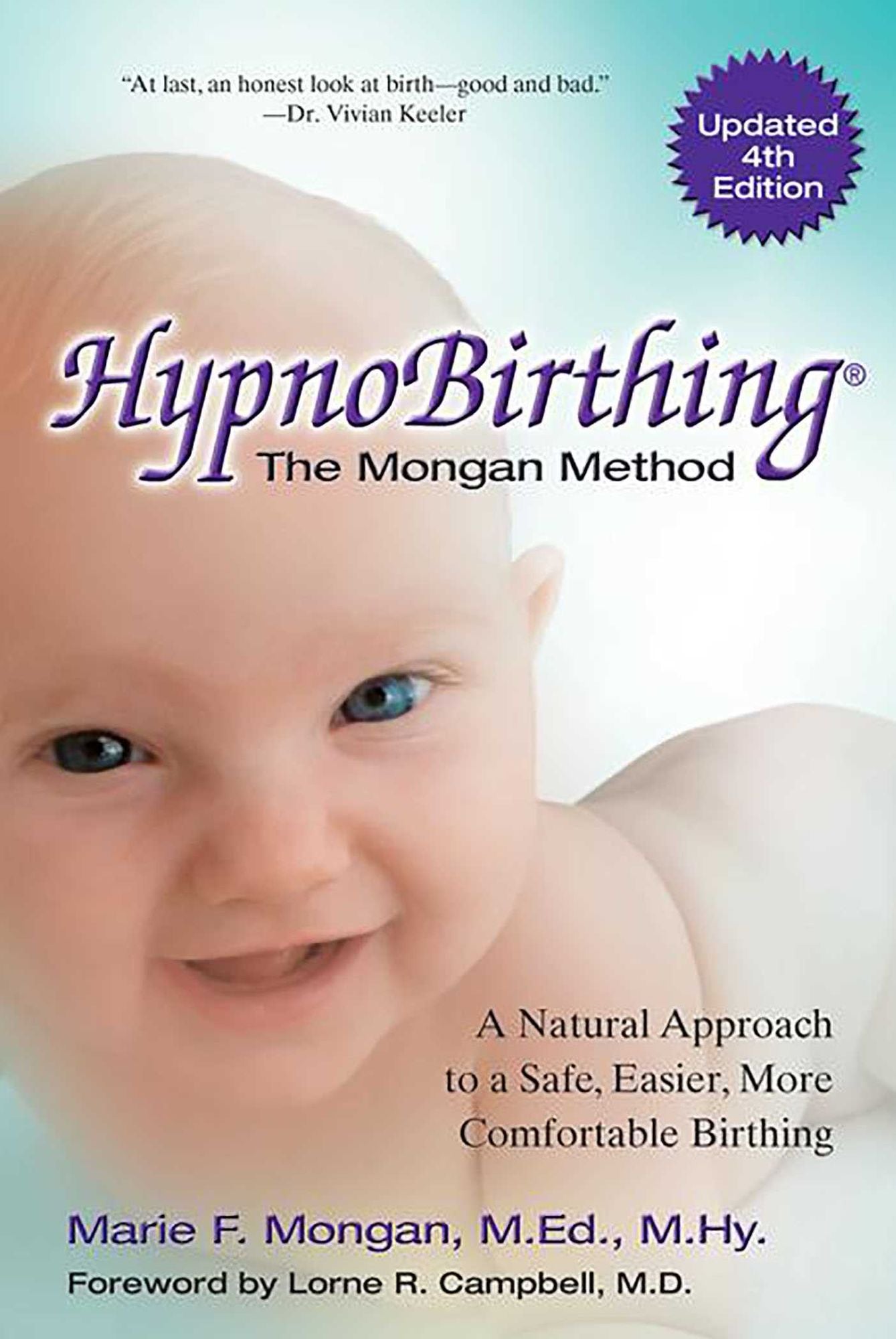 HypnoBirthing, Fourth Edition: The natural approach to safer, easier, more comfortable birthing - The Mongan Method, 4th Edition