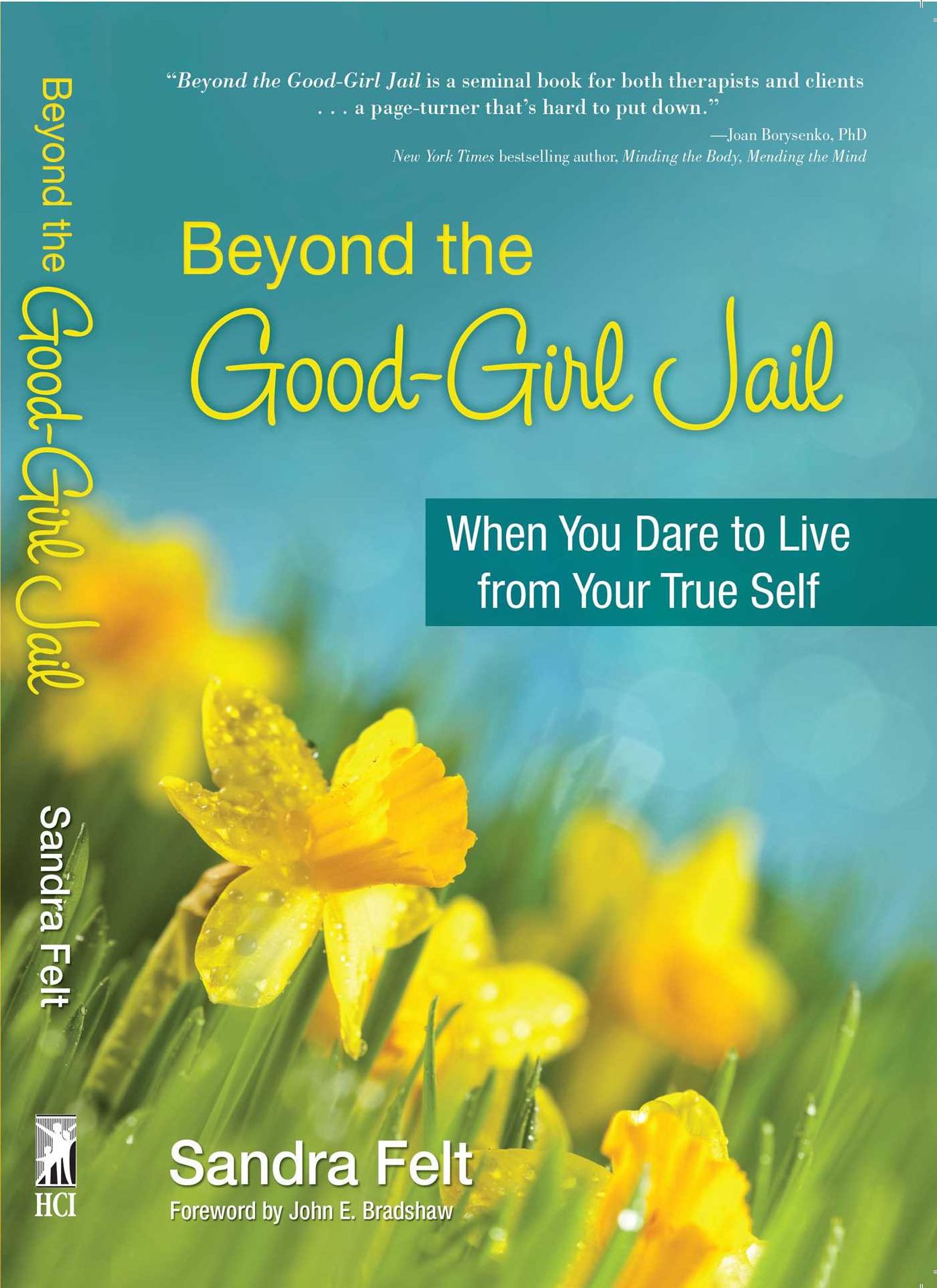 Beyond the Good Girl Jail: When You Dare to Live from Your True Self
