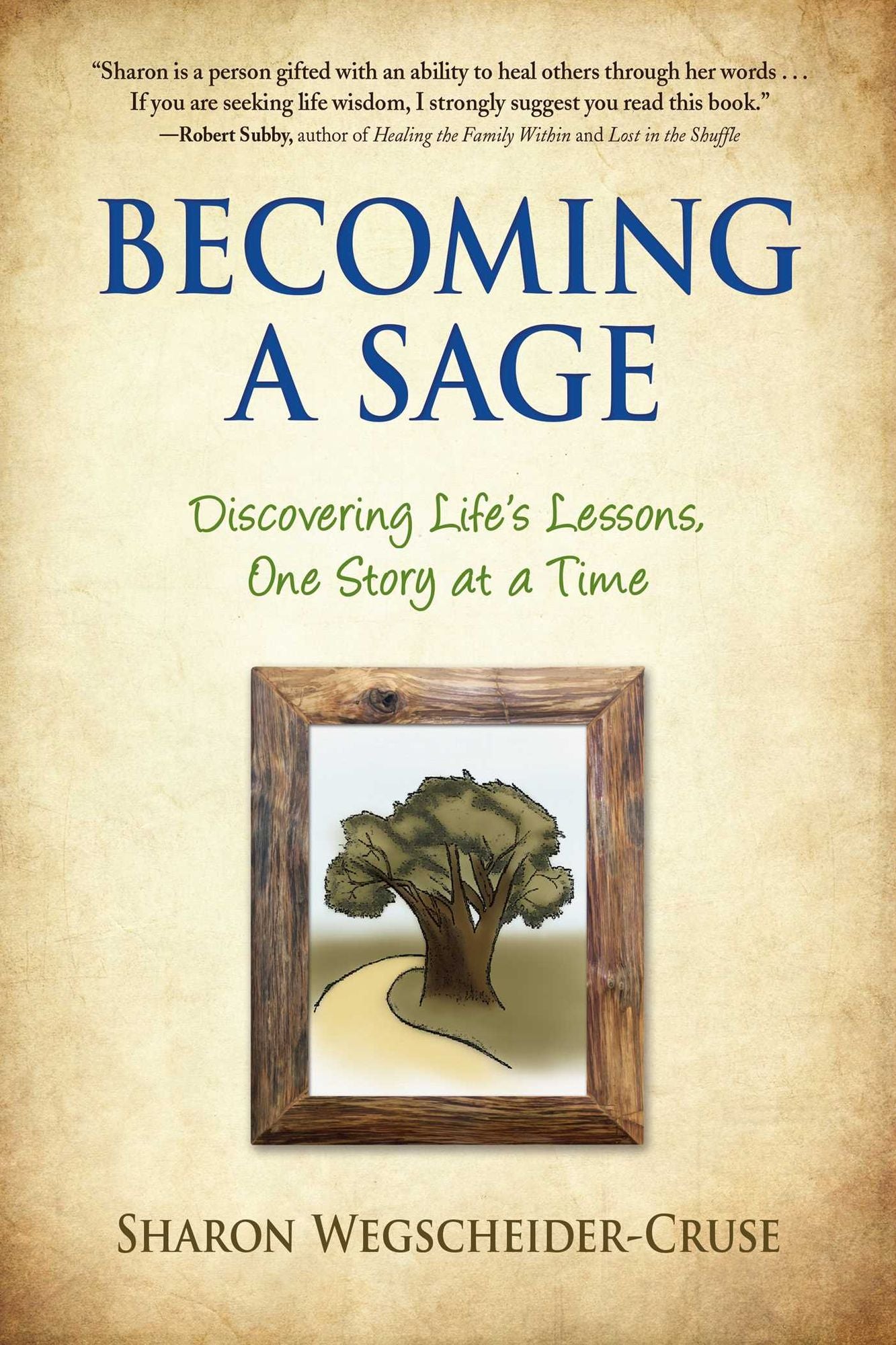 Becoming a Sage: Discovering Life's Lessons, One Story at a Time