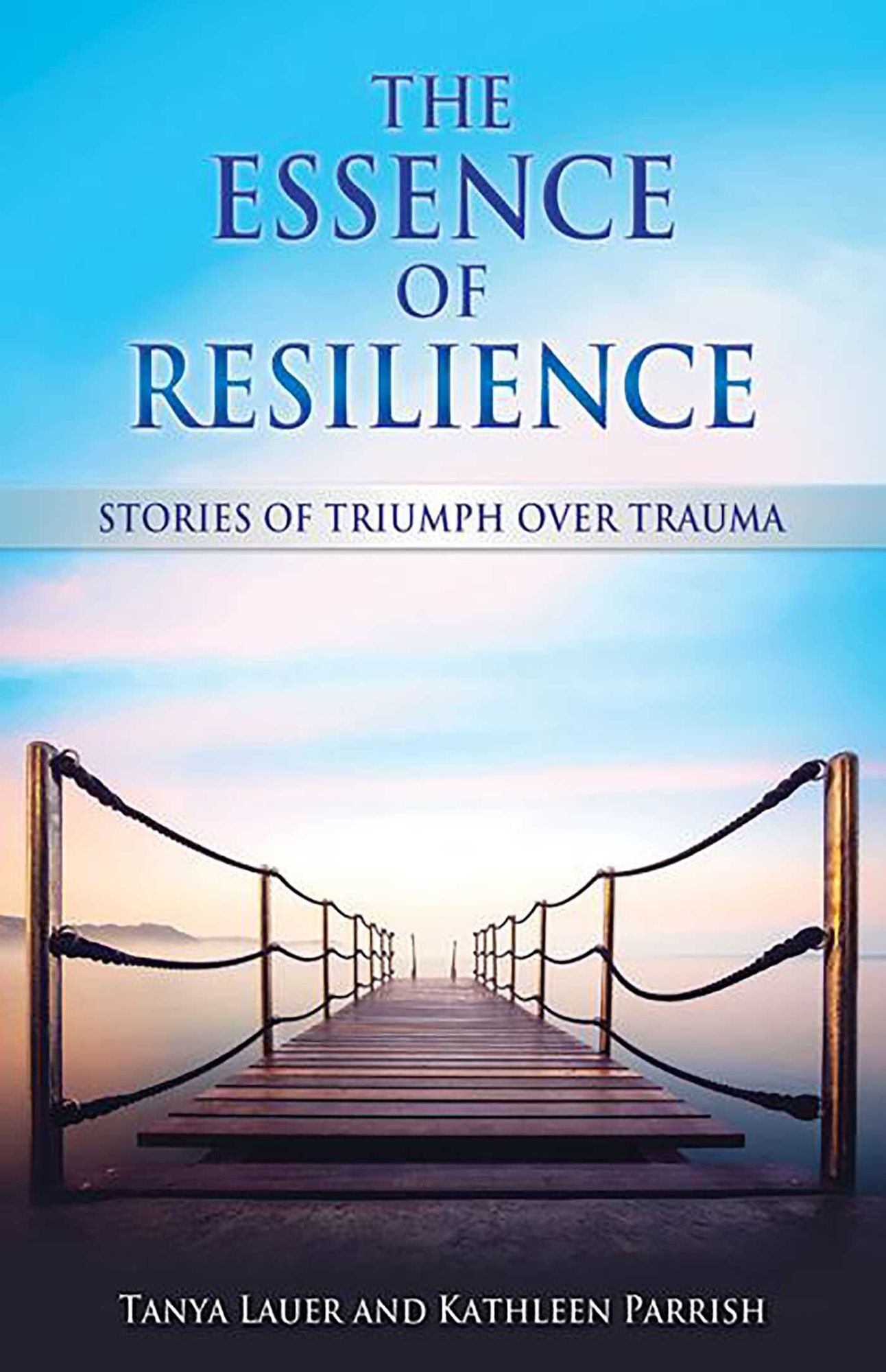 The Essence of Resilience: Stories of Triumph over Trauma