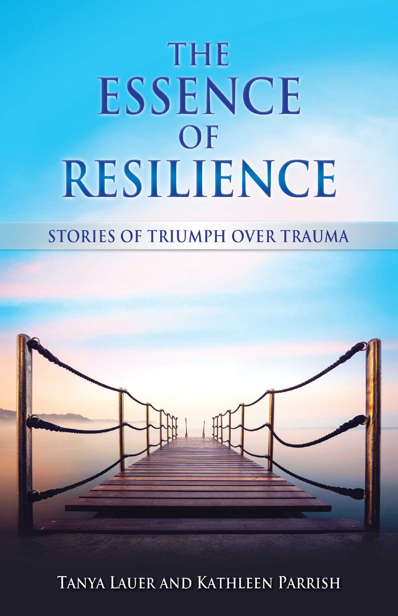 The Essence of Resilience: Stories of Triumph over Trauma