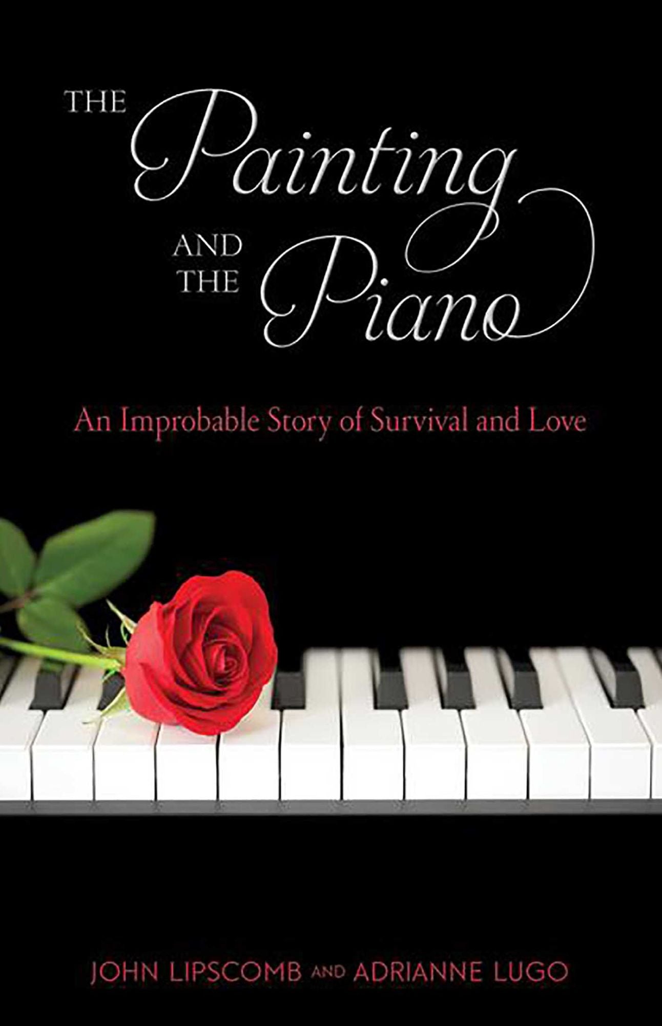 The Painting and the Piano: An Improbable Story of Survival and Love
