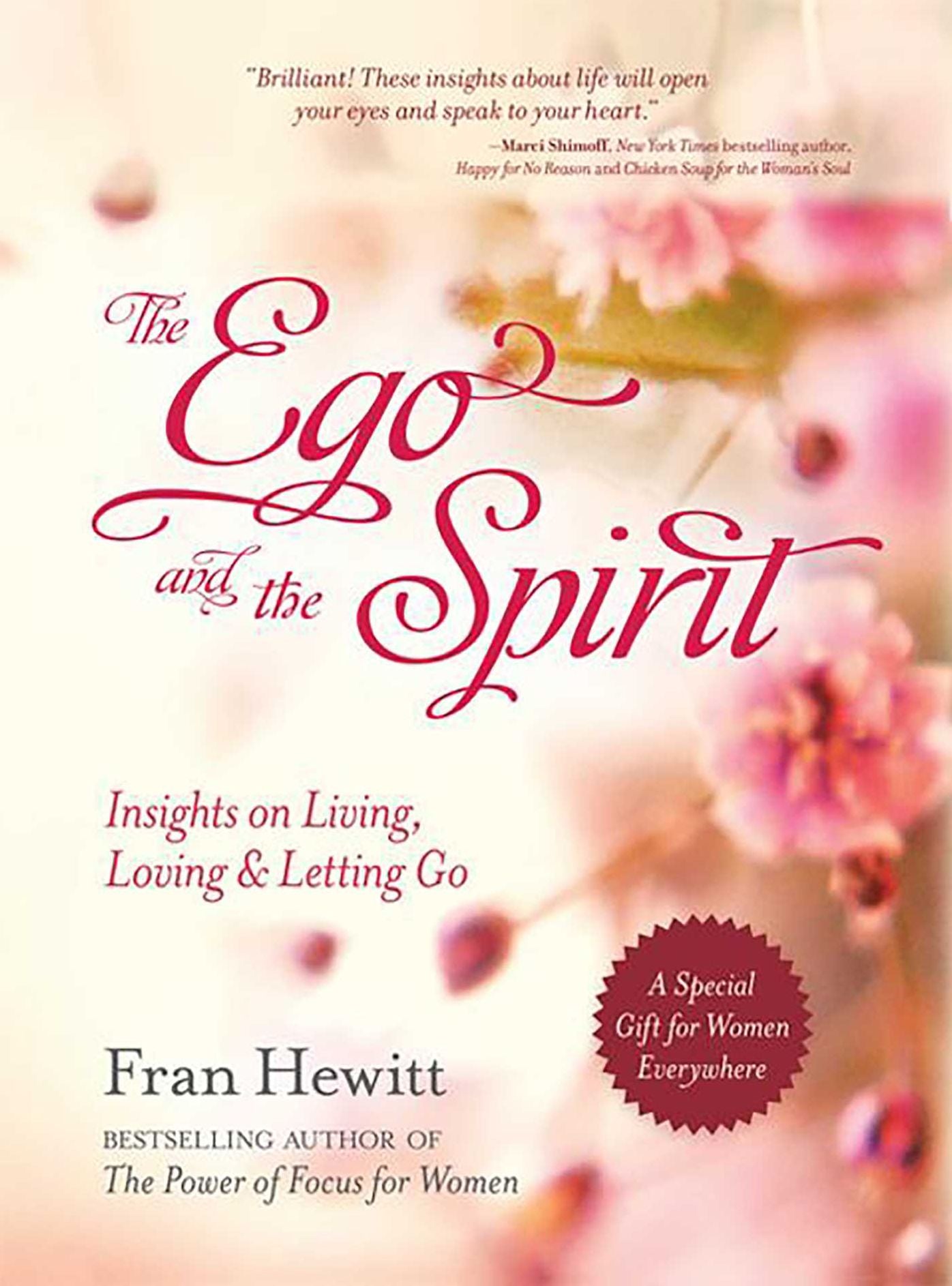 The Ego and the Spirit: Insights on Living, Loving and Letting Go