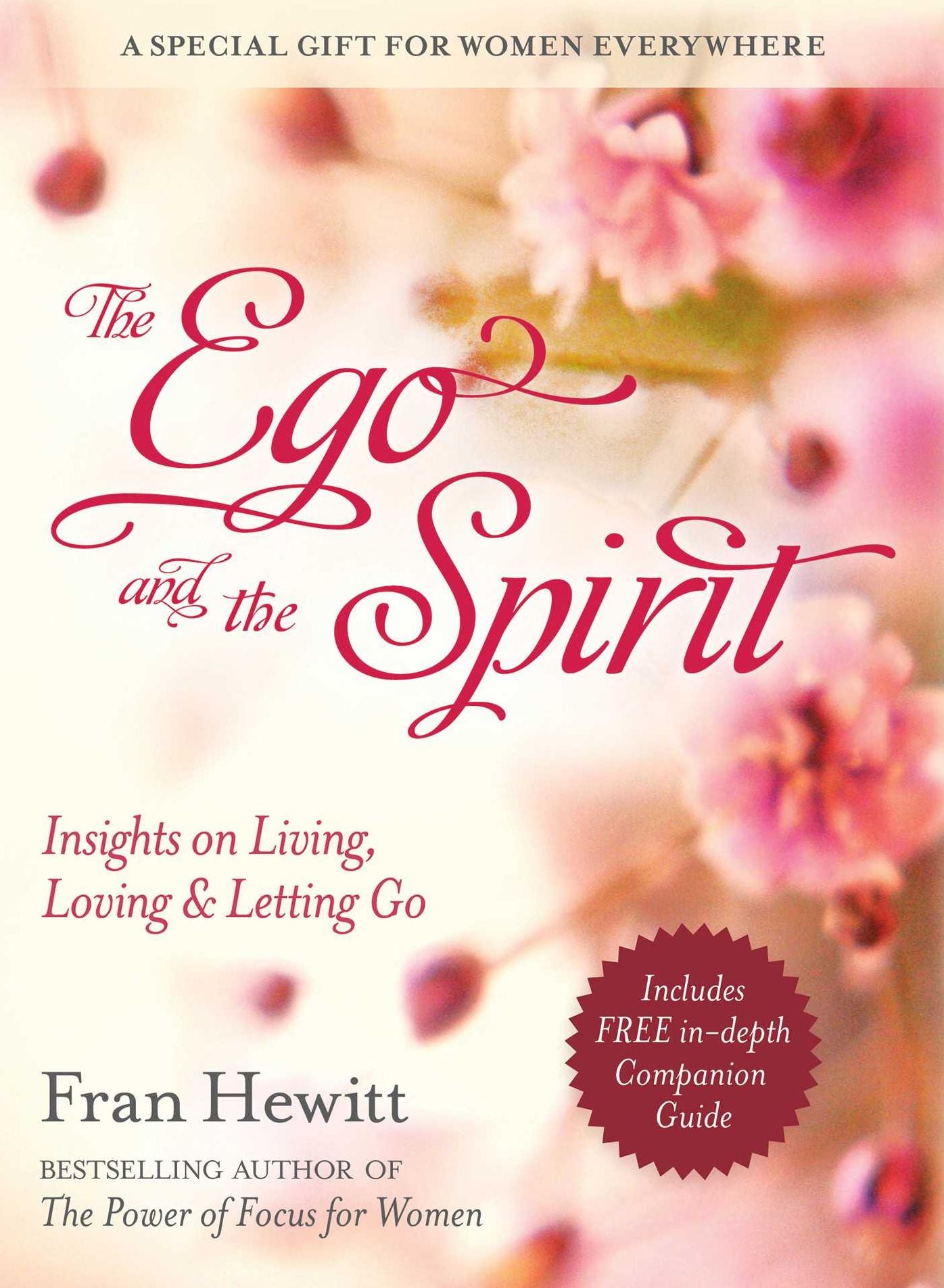 The Ego and Spirit: Insights on Living, Loving and Letting Go