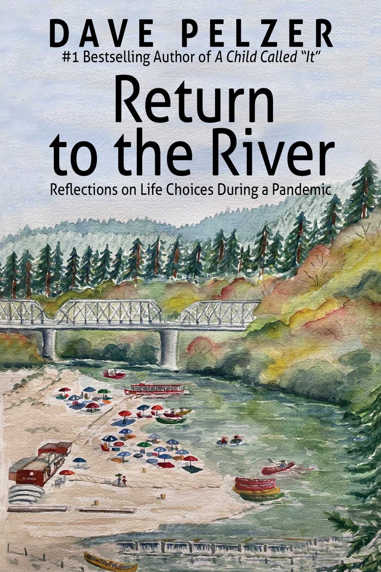 Return to the River: Reflections on Life Choices During a Worldwide Pandemic