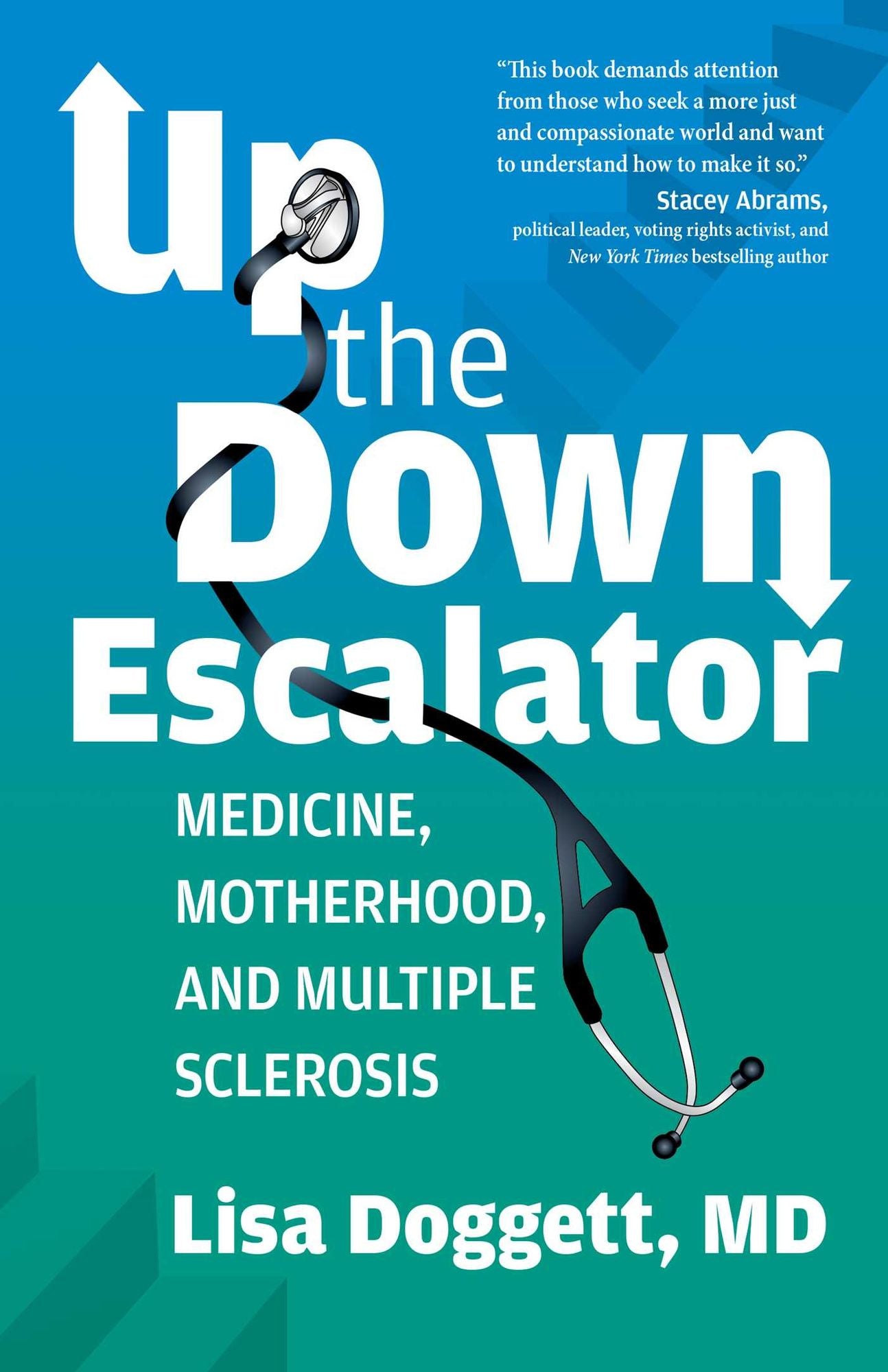 Up the Down Escalator: A Doctor Navigates Disease and Disorder