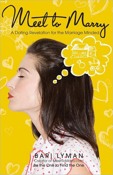 Meet to Marry: A Dating Revolution for the Marriage-Minded