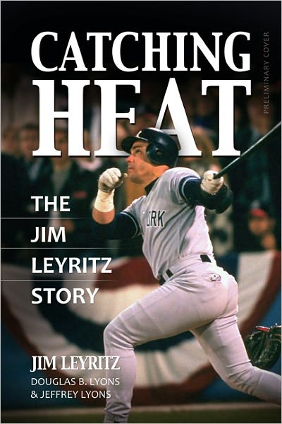 Catching Heat: The Jim Leyritz Story