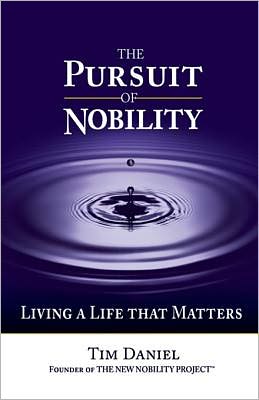 The Pursuit of Nobility: Living a Life That Matters