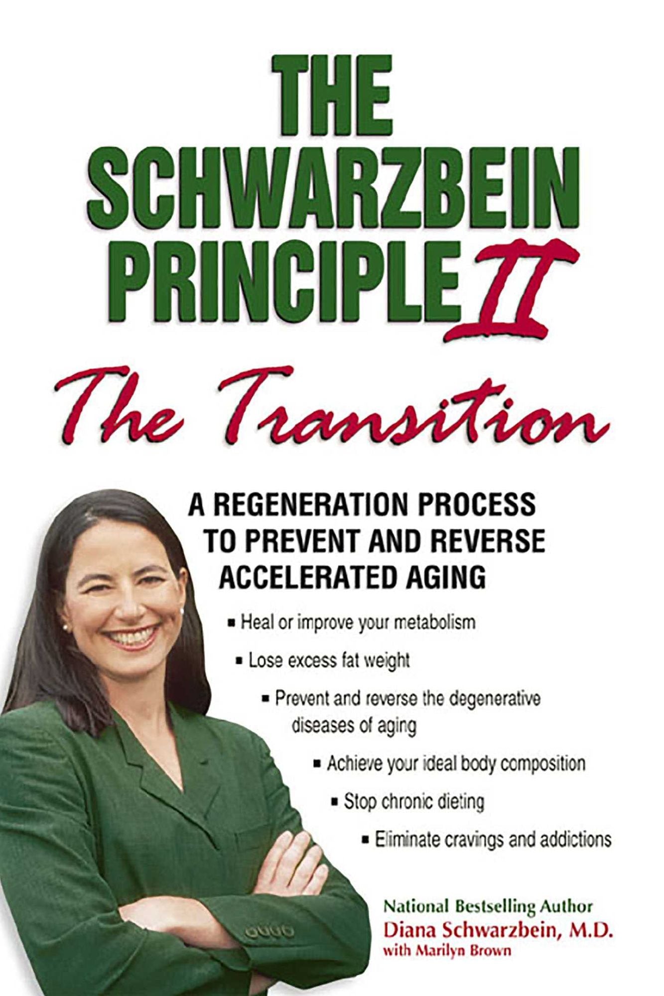The Schwarzbein Principle II, "Transition": A Regeneration Program to Prevent and Reverse Accelerated Aging