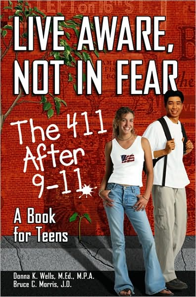 Live Aware, Not in Fear: The 411 After 9-11, A Book for Teens