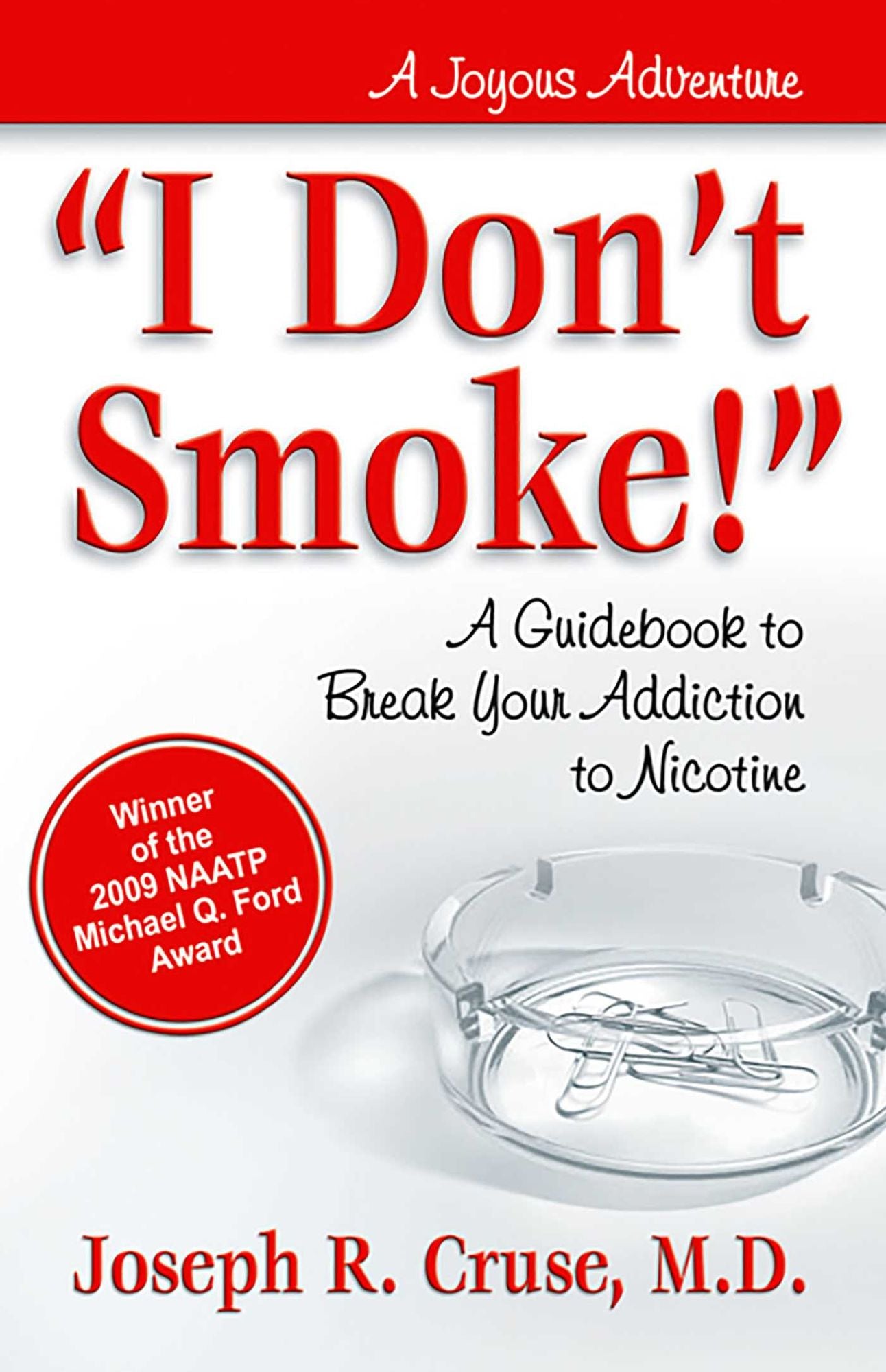 "I Don't Smoke!": A Guidebook to Break Your Addiction to Nicotine